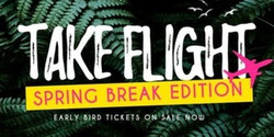 Take Flight Spring Break Edition