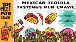 Tequila Tastings and Mexican Pub Crawl