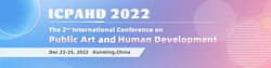 The 2nd International Academic Conference on public art and human development (icpahd 2022) 