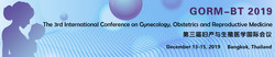 The 3rd International Conference on Gynecology, Obstetrics and Reproductive Medicine (gorm-bt 2019)