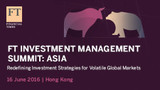 The 5th Annual Ft Investment Management Summit: Asia