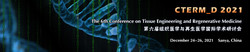 The 6th Conference on Tissue Engineering and Regenerative Medicine (cterm_d 2021)