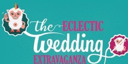 The Eclectic Wedding Extravaganza- Alternative Wedding Fair - Ewe