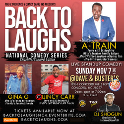 The G Xperience and Quincy Carr, Inc presents Back To Laughs