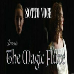 The Magic Flute by W.a. Mozart presented by Sotto Voce