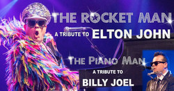 The Rocket Man & The Piano Man - Tributes to Elton & Billy Joel