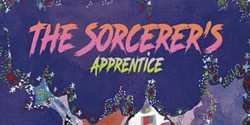 The Sorcerer’s Apprentice Plus Great Barn Festival Grounds Ticket