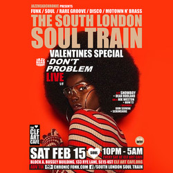 The South London Soul Train Valentines Special with Don't Problem (Live)