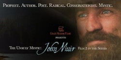 The Unruly Mystic: John Muir Movie