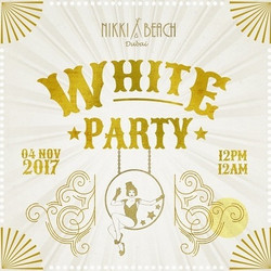 The White Party: Circus Circus at Nikki Beach Dubai