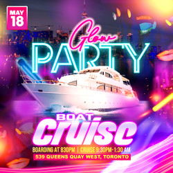 Toronto Boat Party - Glow Edition - May 18, 2024