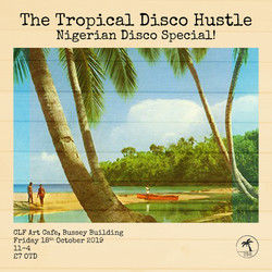 Tropical Disco Hustle (Nigerian Disco Special)