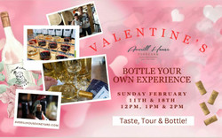 Valentine's Bottle Your Own Experience: Tour, Bottle, Label, eat, taste and bring home the days wine