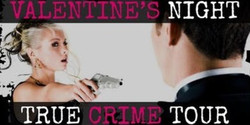 Valentine's Night True Crime Tour