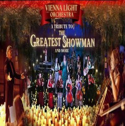 Vienna Light Orchestra Presents: "a Tribute to The Greatest Showman and More!"