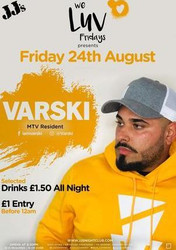 We Luv Fridays Presents Guest Dj Varski (mtv Resident)