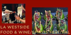Westside Food, Wine & Spirits Festival benefiting Westside Food Bank