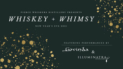 Whiskey + Whimsy: Nye 2021 at Fierce Whiskers Distillery