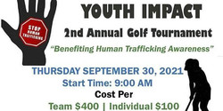 Youth Impact 2nd Annual Golf Tournament Thursday September 30, 2021 Hunting Hawk Golf Club 9:00 am