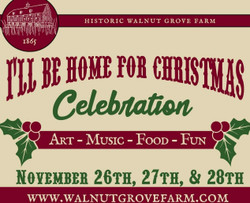 "i'll Be Home for Christmas" Festival at Walnut Grove Farm - Thanksgiving Weekend, 11/26-28