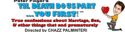 "til Death Do Us Part... You First!" Directed by Chazz Palminte
