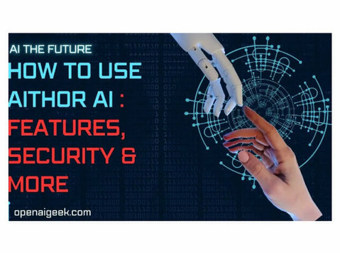 How To Use Aithor Ai | Features, Security & More - Chỉ Môi giới