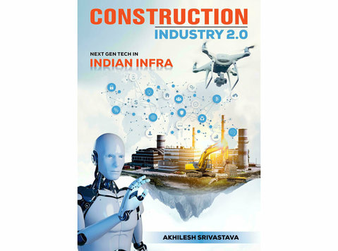 Construction Industry 2.0: Next Gen Tech in Indian Infra - Tecnologia da Informação