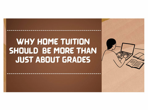 Why Home Tuition Should Be More Than Just About Grades - 기타