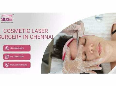 Cosmetic Laser Surgery In Chennai - Silkee.beauty - Социјални услуги / Ментално здравје