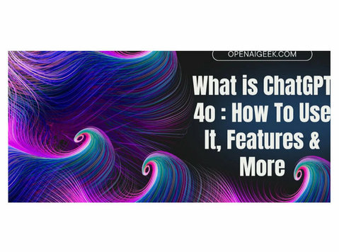 What is ChatGPT 4o : How To Use It, Features & More - Архитекти