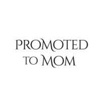 Promoted  to Mom