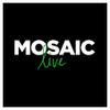 Mosaic Live